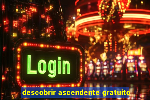 descobrir ascendente gratuito